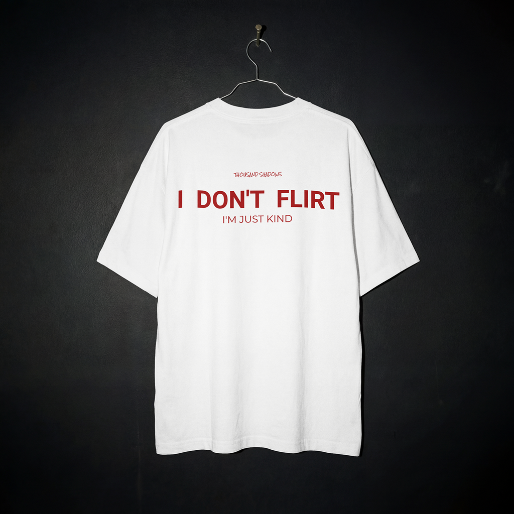 I Don’t Flirt Tee – ThousandShadows Statement Shirt
